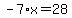 -7%2Ax=28