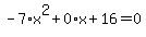 -7%2Ax%5E2%2B0%2Ax%2B16=0
