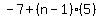 -7%2B%28n-1%29%285%29