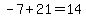 -7%2B21=14