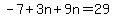 -7%2B3n%2B9n=29
