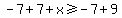 -7%2B7%2Bx%3E=-7%2B9