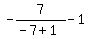 -7%2F%28-7%2B1%29-1