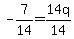 -7%2F14=14q%2F14