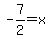 -7%2F2=x