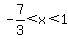 -7%2F3%3Cx%3C1