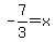 -7%2F3=x
