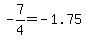 -7%2F4=-1.75
