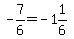 -7%2F6=-1%261%2F6