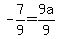 -7%2F9=9a%2F9