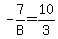 -7%2FB+=+10%2F3