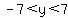 -7%3Cy%3C7