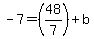 -7=%2848%2F7%29%2Bb