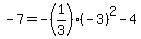 -7=-%281%2F3%29%28-3%29%5E2-4