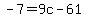 -7=9c-61
