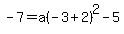 -7=a%28-3%2B2%29%5E2-5