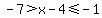 -7%3Ex-4%3C=-1