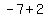 -7+%2B+2