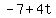 -7+%2B+4t