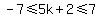 -7+%3C=+5k%2B2+%3C=+7