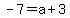 -7+=+a+%2B+3