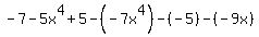 -7-5x%5E4%2B5-%28-7x%5E4%29-%28-5%29-%28-9x%29