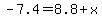 -7.4=8.8%2Bx