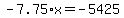 -7.75%2Ax=-5425