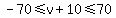 -70+%3C=+v%2B10+%3C=+70