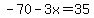 -70-3x=35