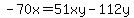-70x=51xy-112y