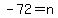 -72=n