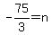 -75%2F3=n