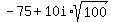 -75+%2B+10i%2Asqrt%28100%29