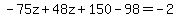 -75z%2B48z%2B150-98=+-2