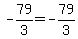 -79%2F3=-79%2F3