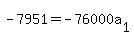 -7951=-76000a%5B1%5D