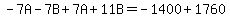 -7A-7B%2B7A%2B11B=-1400%2B1760