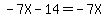 -7X+-+14+=+-7X