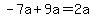 -7a%2B9a=2a