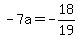 -7a=-18%2F19