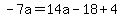 -7a=14a-18%2B4