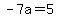-7a+=+5