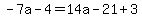 -7a-4=14a-21%2B3