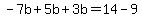 -7b%2B5b%2B3b=14-9