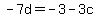 -7d=-3-3c