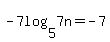 -7log%285%2C7n%29=+-7