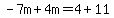 -7m%2B4m=4%2B11