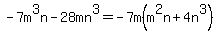 -7m%5E3n-28mn%5E3=-7m%28m%5E2n%2B4n%5E3%29
