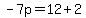 -7p=12%2B2